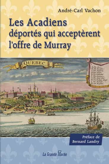 Les Acadiens déportés qui acceptèrent l'offre de Murray