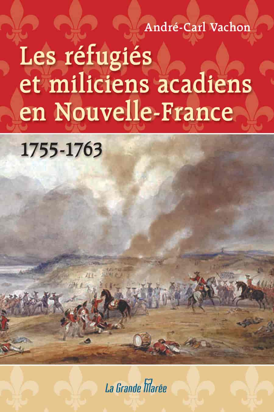 Les réfugiés et miliciens acadiens en Nouvelle-France